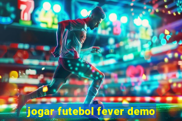 jogar futebol fever demo